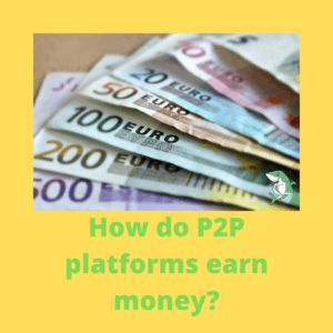 How do P2P platforms earn money
