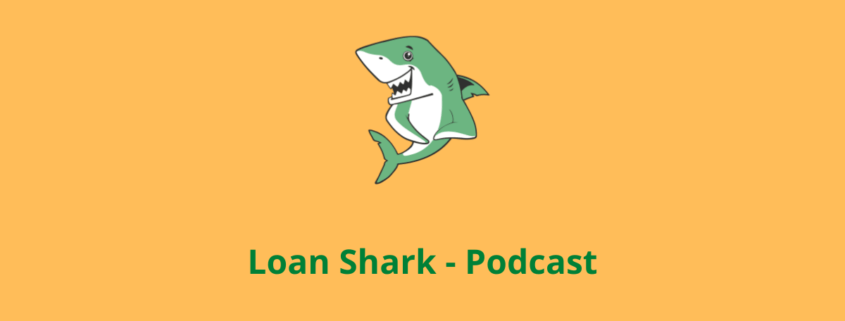 Loan Shark - Podcast