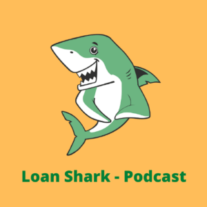 Loan Shark Podcast